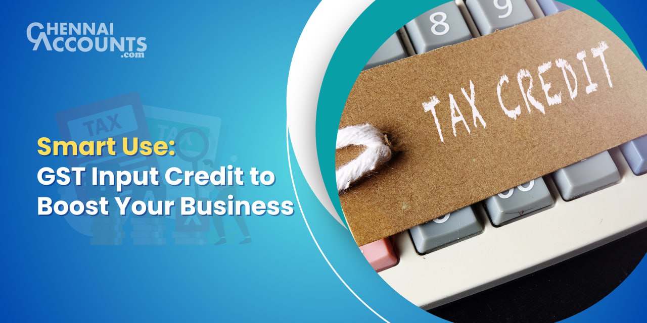 How to Utilize GST Input Tax Credit for Your Business