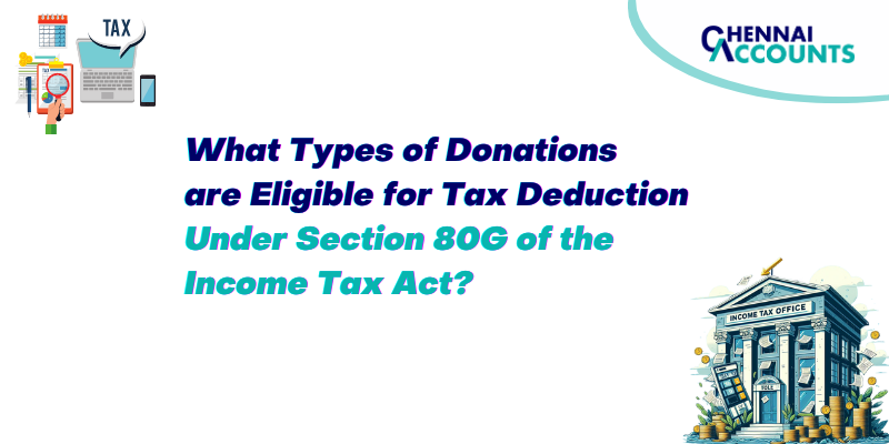 What types of donations are eligible for tax deduction under Section 80G of the Income Tax Act?