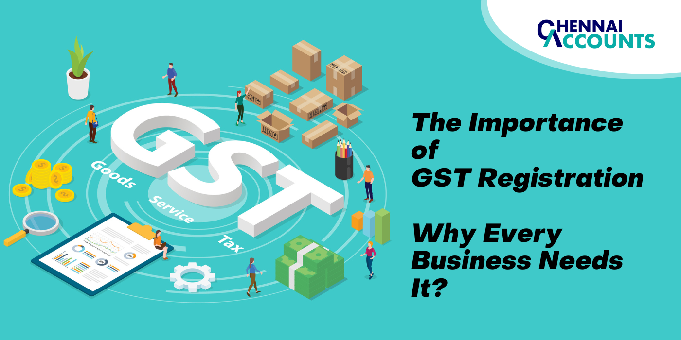 The Importance of GST Registration: Why Every Business Needs It