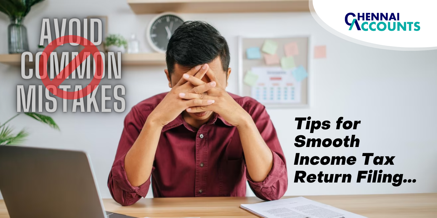 Avoiding Common Mistakes: Tips for Smooth Income Tax Return Filing